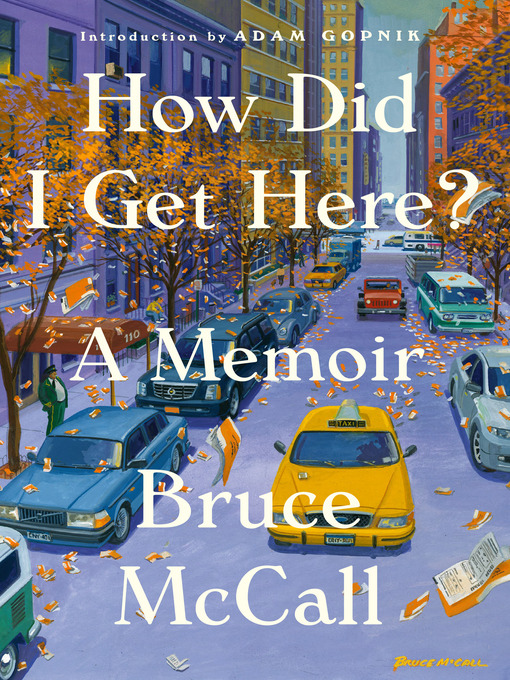 Title details for How Did I Get Here? by Bruce McCall - Wait list